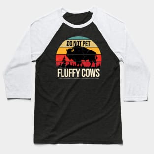 Do Not Pet The Fluffy Cows Vintage Sunset Baseball T-Shirt
